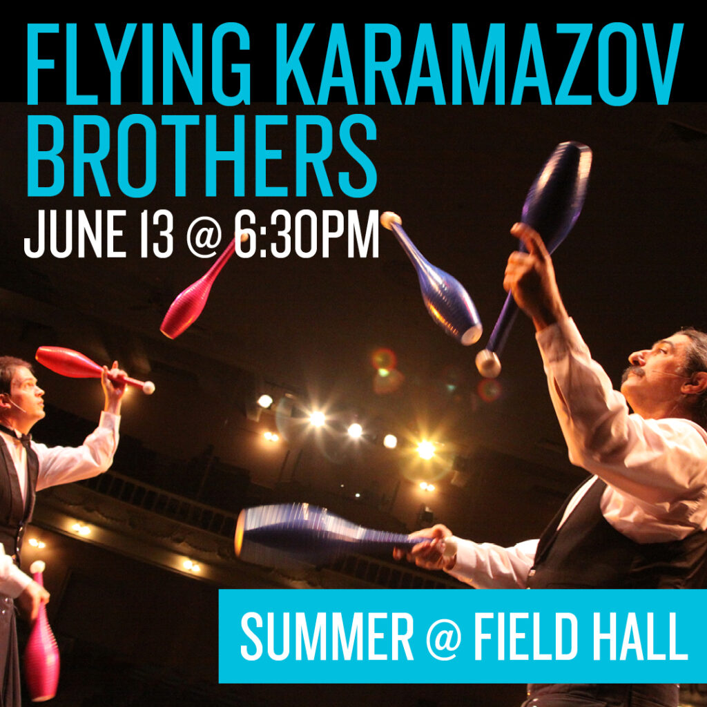 The Flying Karamazov Brothers Field Arts & Events Hall